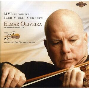 Elmar Oliveira - Violin Concerti of J.S. Bach  CD